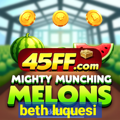 beth luquesi